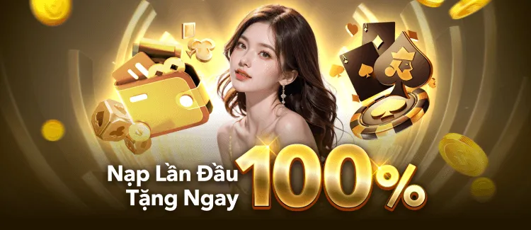 Nạp lần đầu tặng 100%